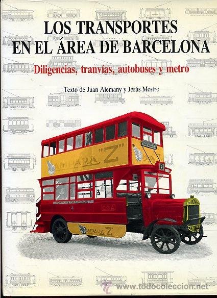 Los transportes en el Area de Barcelona. Diligencias, tranvías, autobuses y Metro